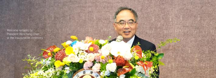 Welcome remarks by President Wenchang Chen at the inauguration ceremony